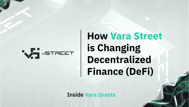 Inside Vara Grants: How vStreet is Challenging the Decentralized Finance (DeFi) Status Quo