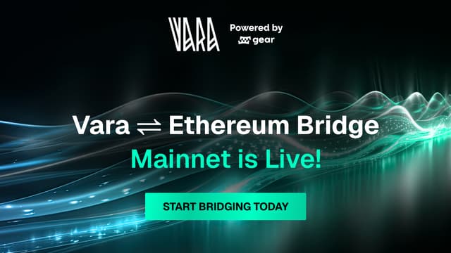 Vara ↔ Ethereum Bridge Mainnet is Live! Start Bridging Today